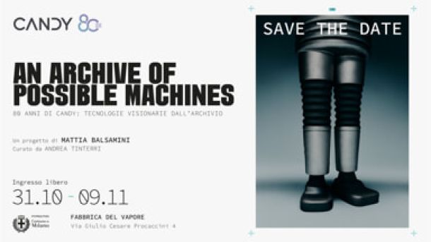 An archive of possible machines – 80 anni di candy: tecnologie visionarie dall’archivio
