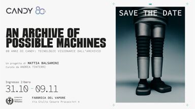 An archive of possible machines – 80 anni di candy: tecnologie visionarie dall’archivio